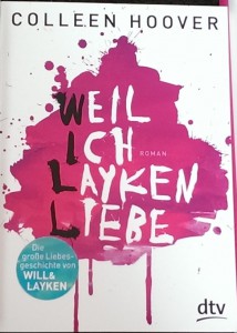 Weil ich Layken Liebe, Colleen Hoover - dtv