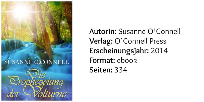 Die Prophezeiung der Volturen von Susanne O'Connell