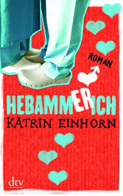 Hebammerich von Katrin Einhorn (c) dtv