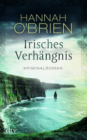 Irisches Verhängnis von Hanna O'Brien (c) dtv