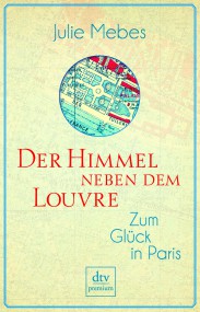Der Himmel neben dem Louvre von Julie Mebes (c) dtv