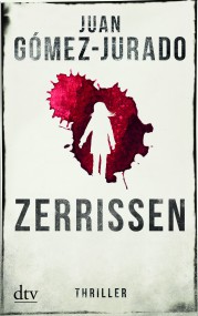 Zerrissen von Juan Gómez-Jurado (c) dtv