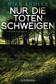 Nur die Toten schweigen: Nike Andeer (c) Goldmann