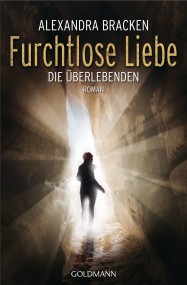 Furchtlose Liebe. Die Überlebenden: Alexandra Bracken (c) Goldmann