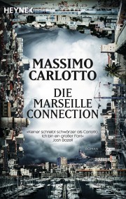 Die Marseille Connection: Massimo Carlotto (c) Heyne