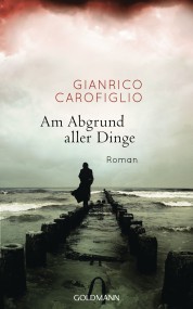 Am Abrund aller Dinge: Gianrico Carofiglio (c) Goldmann