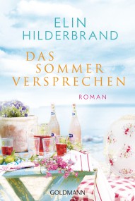 Das Sommerversprechen: Elin Hildebrand (c) Goldmann
