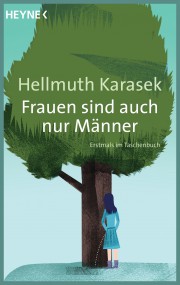 Frauen sind auch nur Männer: Hellmut Karasek (c) Heyne