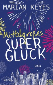 Mittelgroßes Superglück: Marian Keyes (c) Heyne