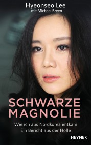 Schwarze Magnolie: Hyeonseo Lee (c) Heyne