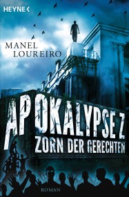 Apokalypse Z. Zorn der Gerechten: Manel Loureiro (c) Heyne