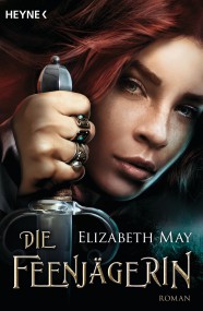 Die Feenjägerin: Elizabeth May (c) Heyne
