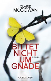 Bittet nicht um Gnade: Claire McGowan (c) Goldmann