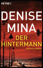Der Hintermann: Denise Mina (c) Heyne
