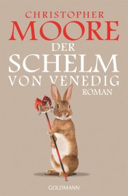 Der Schelm von Venedig: Christopher Moore (c) Goldmann