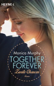 Together Forever - Zweite Chancen: Monica Murphy (c) Heyne