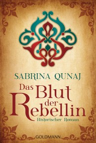 Das Blut der Rebellin: Sabrina Qunaj (c) Goldmann