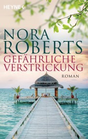 Gefährliche Verstrickung: Nora Roberts (c) Heyne