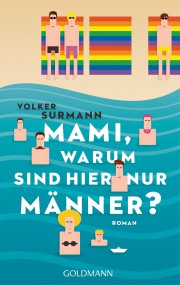 Mami, Warum sind hier nur Männer? Volker Surmann (c) Goldmann