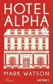 Hotel Alpha: Mark Watson (c) Heyne