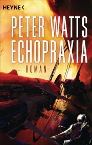Echopraxia: Peter Watts (c) Heyne