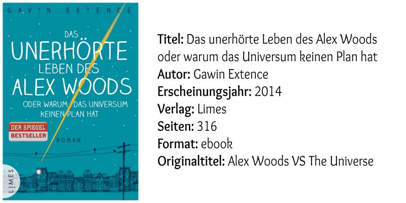 Das unerhörte Leben des Alex Woods oder warum das Universum keinen Plan hat - Gawin Extence (c) Limes