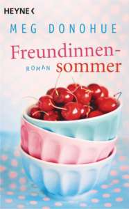 Freundinnensommer von Meg Donohue (c) Heyne - Random House