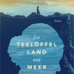 Ein Teelöffel Land und Meer von Dina Nayeri (c) Goldmann - Random House
