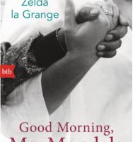Good Morning, Mr. Mandela von Zelda la Grange (c) BTB