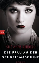 Die Frau an der Schreibmaschine von Suzanne Rindell (c) BTB