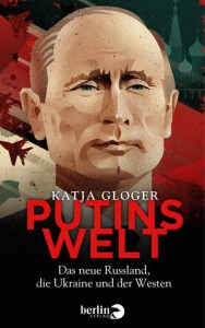 Putins Welt von Katja Gloger (c) Berlin Verlag
