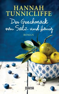 Der Geschmack von Salz und Honig von Hannah Tunnicliffe (c) Diana Verlag