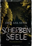 Scherbenseele von Eric Axl Sund (c) Goldmann Verlag