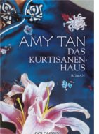 Das Kurtisanenhaus von Amy Tan (c) Goldmann Verlag