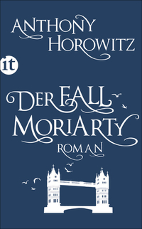 Der Fall Moriarty von Anthony Horowitz (c) Insel Verlag
