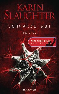 Schwarze Wut von Karin Slaughter (c) Blanvalet